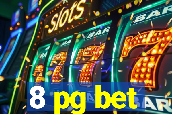 8 pg bet